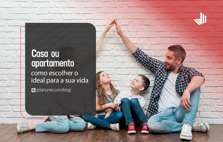 Casa ou apartamento: como escolher o ideal para a sua vida Casa ou apartamento: como escolher o ideal para a sua vida