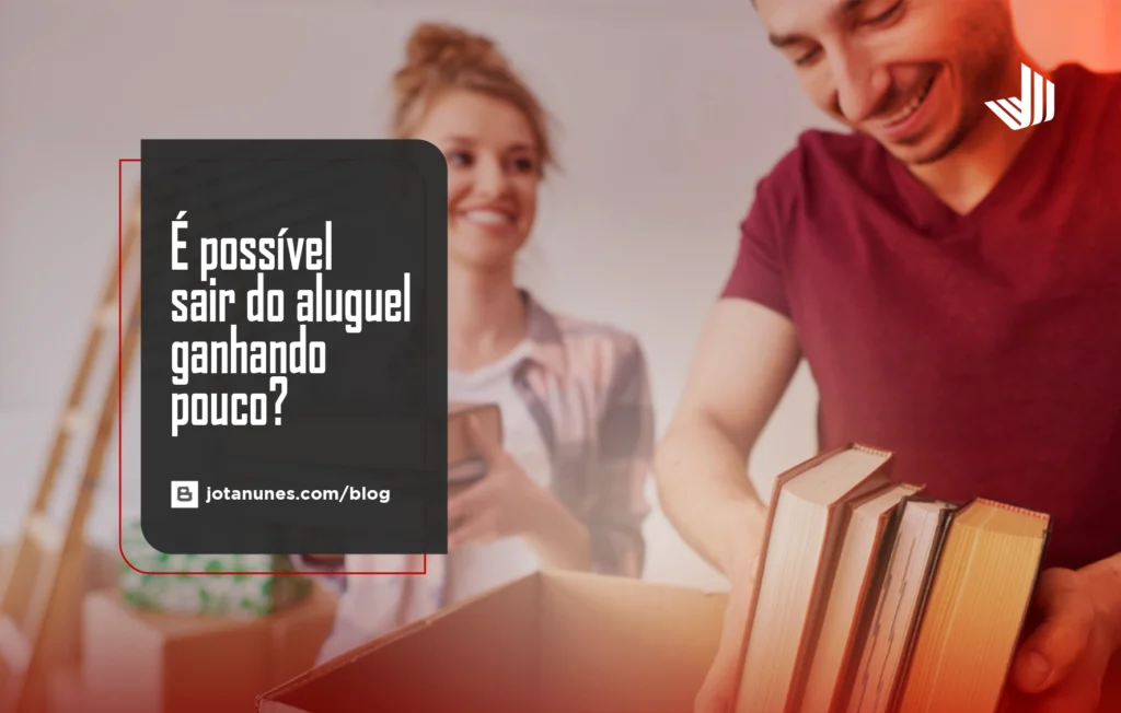 É possível sair do aluguel ganhando pouco? Confira nosso passo a passo e descubra como! É possível sair do aluguel ganhando pouco? Confira nosso passo a passo e descubra como!